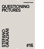 #16 STEFANO GRAZIANI: QUESTIONING PICTURES