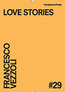 #29 FRANCESCO VEZZOLI: LOVE STORIES