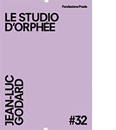 #32 JEAN-LUC GODARD: LE STUDIO D’ORPHÉE