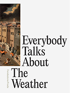 EVERYBODY TALKS ABOUT THE WEATHER